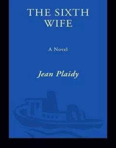 Jean Plaidy - The Sixth Wife: The Story of Katherine Parr