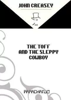 John Creasey - The Toff and The Sleepy Cowboy